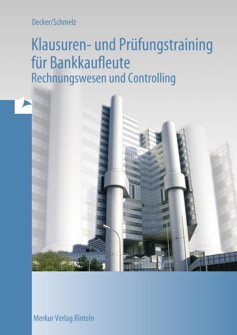 Peter Decker: Klausuren- Prüfungstraining für Bankkaufleute, Buch