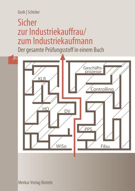 Gisbert Groh: Sicher zur Industriekauffrau -mann/ ges. Prüfungsstoff, Buch