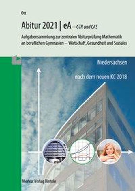 Roland Ott: Mathematik Abitur 2021 - eA - GTR und CAS/ NI, Buch
