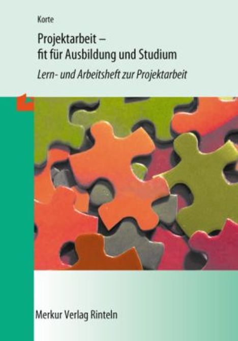 Anna Maria Korte: Projektarbeit - fit für Ausbildung und Studium, Buch