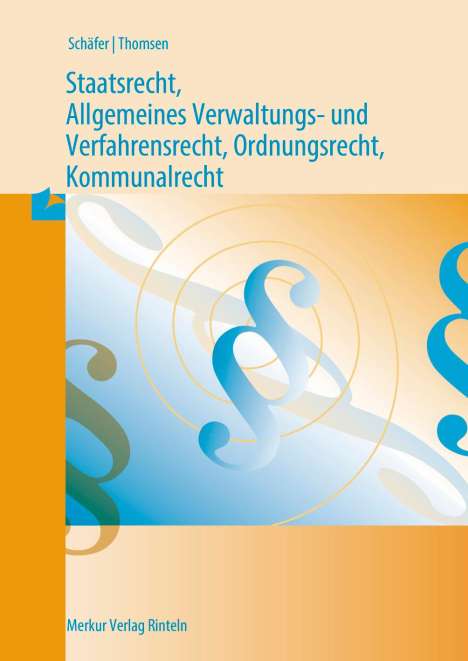 Wilfried Schäfer: Staatsrecht, Allgemeines Verwaltungs- und Verfahrensrecht, Ordnungsrecht, Kommunalrecht, Buch