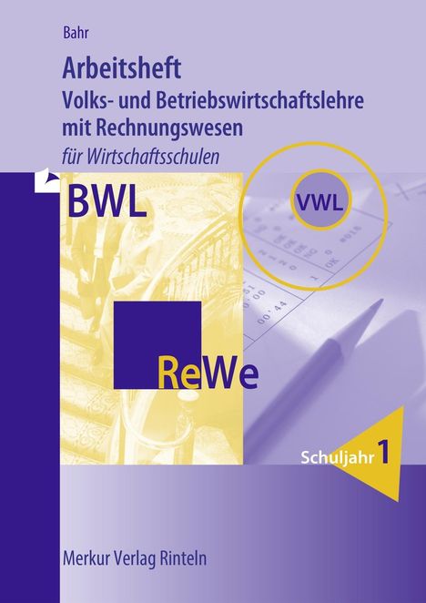Annelie Bahr: Arbeitsheft Volks/BWL mit ReWe 1 Sj., Buch
