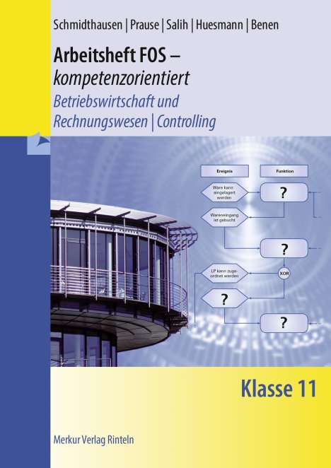 Michael Schmidthausen: Arbeitsheft FOS - kompetenzorientiert - Betriebswirtschaft und Rechnungswesen / Controlling. Klasse 11, Buch