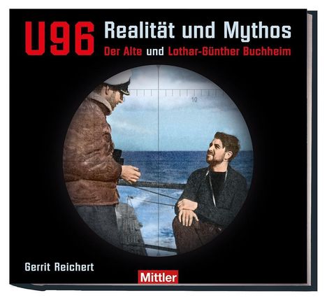 Gerrit Reichert: U 96 - Realität und Mythos, Buch