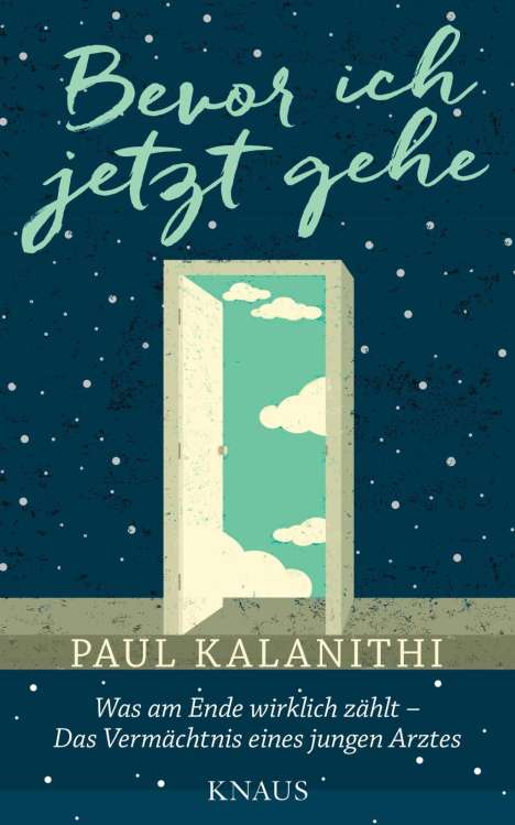 Paul Kalanithi: Kalanithi, P: Bevor ich jetzt gehe, Buch