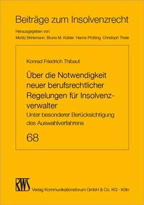 Konrad Thibaut: Über die Notwendigkeit neuer berufsrechtlicher Regelungen für Insolvenzverwalter, Buch