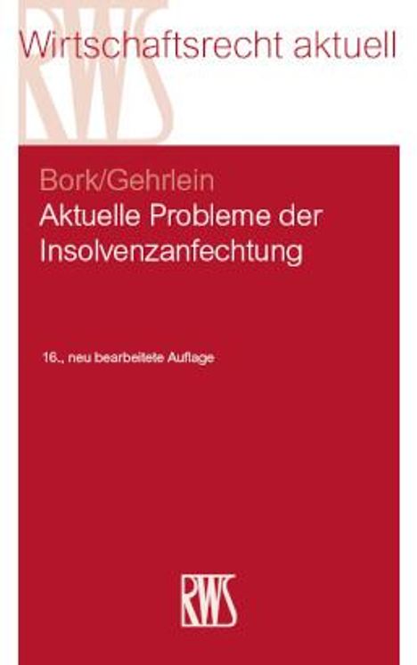 Markus Gehrlein: Aktuelle Probleme der Insolvenzanfechtung, Buch