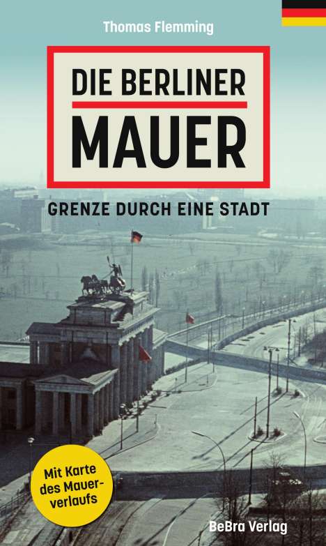 Thomas Flemming (geb. 1957): Die Berliner Mauer, Buch