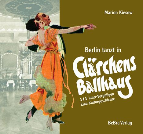 Marion Kiesow: Berlin tanzt in Clärchens Ballhaus, Buch