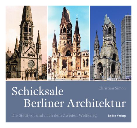 Christian Simon: Schicksale Berliner Architektur, Buch