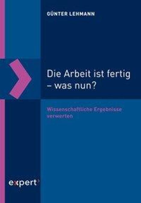 Günter Lehmann: Die Arbeit ist fertig - was nun?, Buch