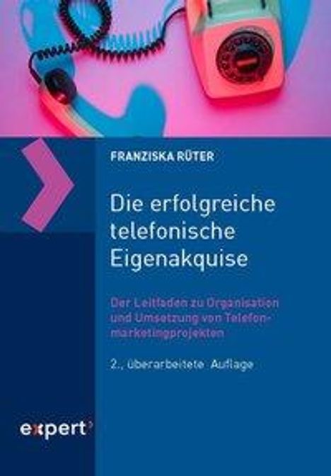 Franziska Rüter: Die erfolgreiche telefonische Eigenakquise, Buch