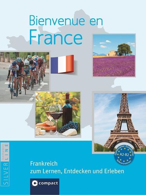 Bienvenue en France - Frankreich zum Lernen, Entdecken und Erleben, Buch