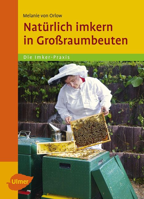 Melanie von Orlow: Natürlich imkern in Großraumbeuten, Buch