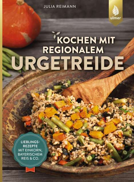 Julia Reimann: Kochen mit regionalem Urgetreide, Buch