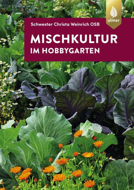 Weinrich (OSB), Schwester Christa: Mischkultur im Hobbygarten, Buch