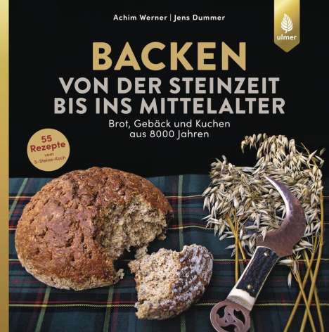 Achim Werner: Backen von der Steinzeit bis ins Mittelalter, Buch
