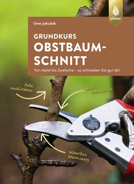 Uwe Jakubik: Grundkurs Obstbaumschnitt, Buch