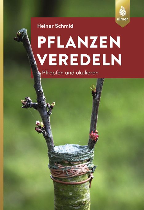 Heiner Schmid: Pflanzen veredeln, Buch