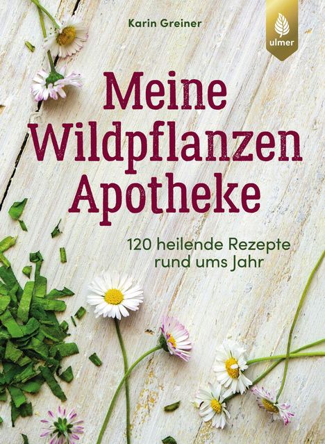 Karin Greiner: Meine Wildpflanzen-Apotheke, Buch