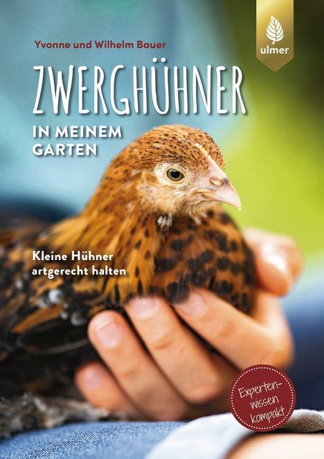 Wilhelm Bauer: Zwerghühner in meinem Garten, Buch