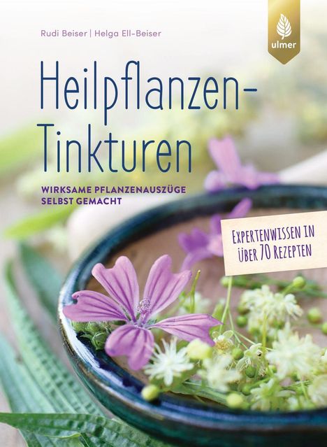 Rudi Beiser: Heilpflanzen-Tinkturen, Buch