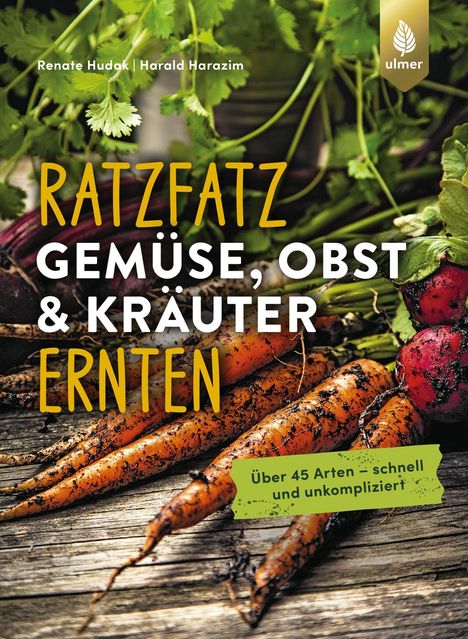 Renate Hudak: Ratzfatz Gemüse, Obst &amp; Kräuter ernten, Buch