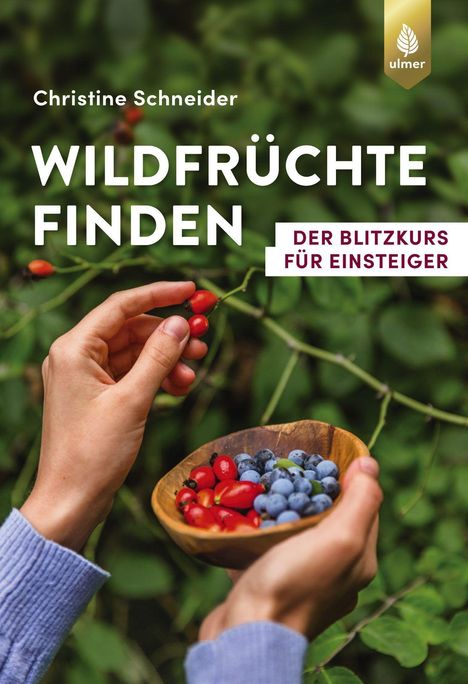 Christine Schneider: Wildfrüchte finden, Buch