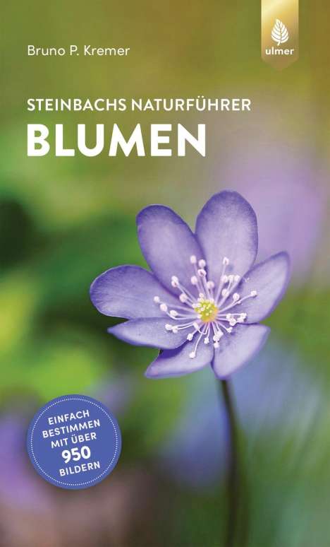 Bruno P. Kremer: Steinbachs Naturführer Blumen, Buch