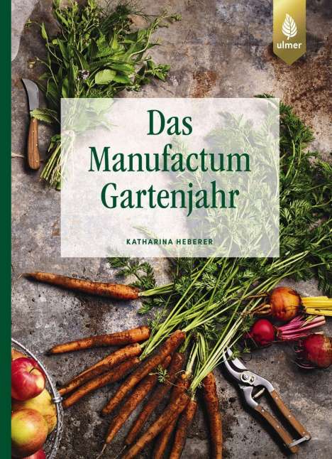 Katharina Heberer: Das Manufactum-Gartenjahr, Buch