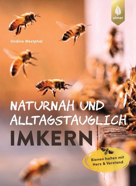 Undine Westphal: Naturnah und alltagstauglich imkern, Buch