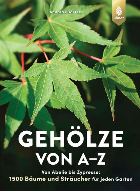 Andreas Bärtels: Gehölze von A-Z, Buch