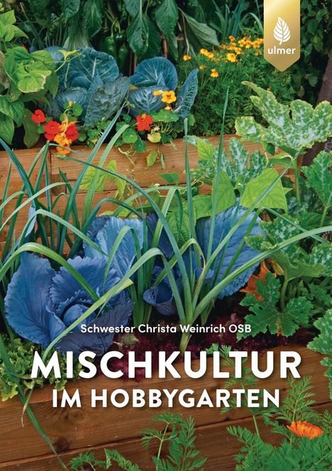 Schwester Christa Weinrich: Mischkultur im Hobbygarten, Buch