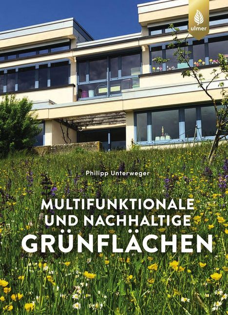 Philipp Unterweger: Multifunktionale und nachhaltige Grünflächen, Buch