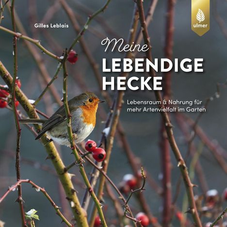 Gilles Leblais: Meine lebendige Hecke, Buch