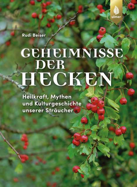 Rudi Beiser: Geheimnisse der Hecken, Buch