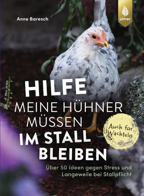 Anne Baresch: Hilfe, meine Hühner müssen im Stall bleiben, Buch