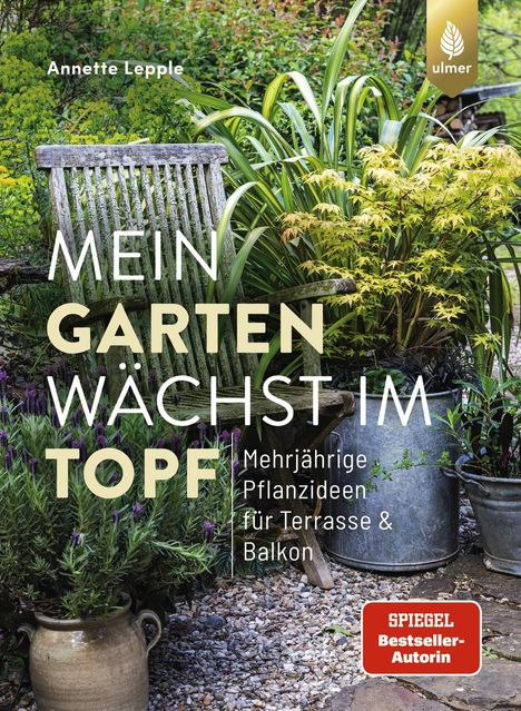 Annette Lepple: Mein Garten wächst im Topf, Buch