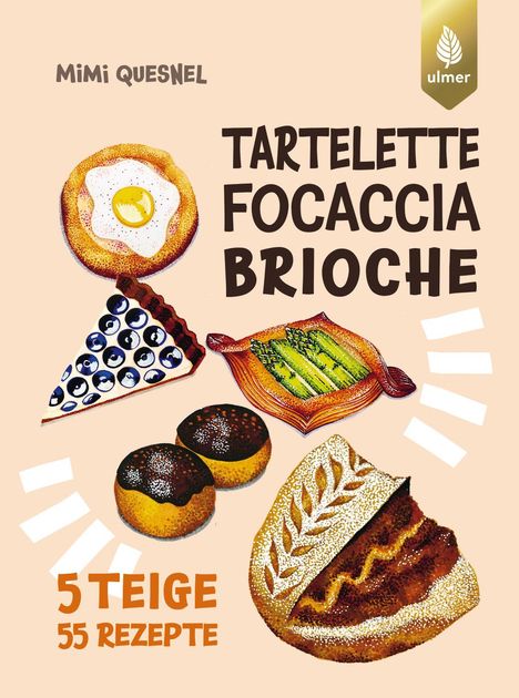 Mimi Quesnel: Tartelette, Focaccia, Brioche, Buch