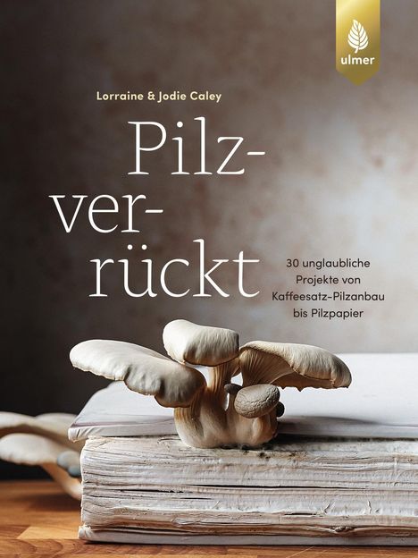 Lorraine Caley &amp; Jodie: Pilzverrückt, Buch