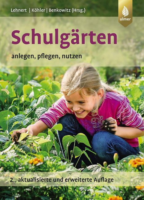 "Schulgärten: anlegen, pflegen, nutzen." Oben Namen von Herausgebern. Kind im Garten mit Pflanzen, fröhlich lächelnd.