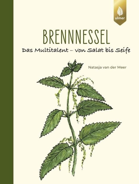 „BRENNNESSEL: Das Multitalent – von Salat bis Seife“ von Natasja van der Meer. Illustration einer Brennnessel. Logo oben rechts.