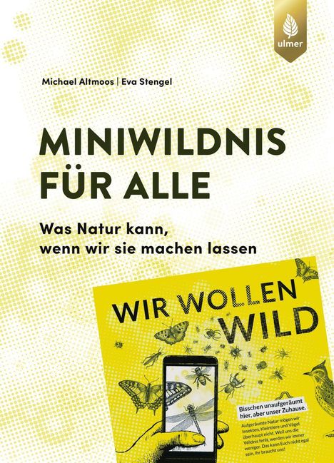 Titel: "MINIWILDNIS FÜR ALLE". Untertitel: "Was Natur kann, wenn wir sie machen lassen". Unten illustriertes Buchcover.