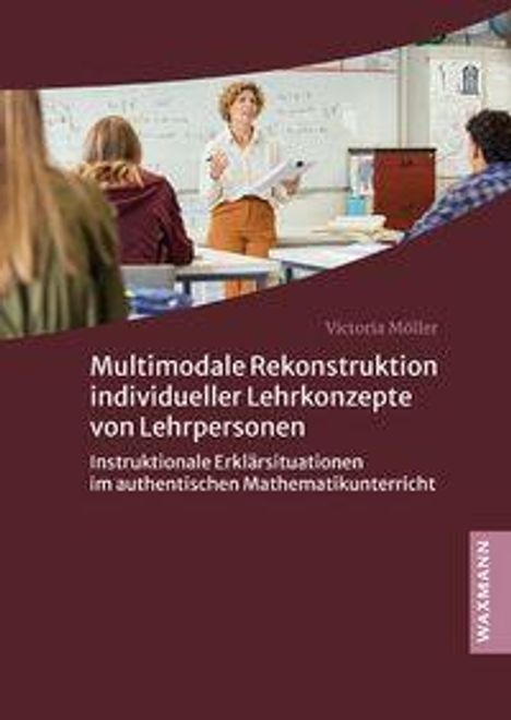 „Multimodale Rekonstruktion individueller Lehrkonzepte von Lehrpersonen“ auf braunem Cover. Person unterrichtet Klasse.
