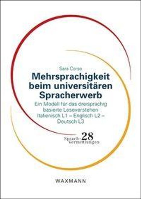 Mehrsprachigkeit beim universitären Spracherwerb von Sara Corso. Modell des dreisprachigen Lesen Italienisch L1–Englisch L2–Deutsch L3.