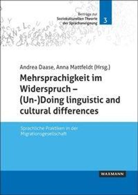 Buchtitel: "Mehrsprachigkeit im Widerspruch – (Un-)Doing linguistic and cultural differences". Autoren: Andrea Daase, Anna Mattfeldt.