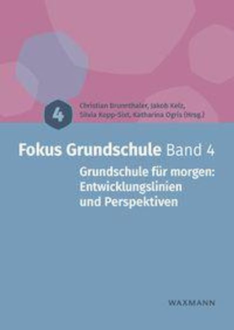 "Fokus Grundschule Band 4: Grundschule für morgen: Entwicklungslinien und Perspektiven." Blau-rosa Cover mit Autorenangabe.