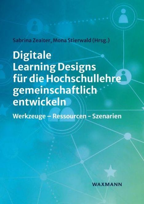 Text: "Digitale Learning Designs für die Hochschullehre gemeinschaftlich entwickeln. Werkzeuge – Ressourcen – Szenarien." Stilisiertes Netzwerk.