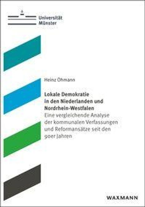 Universität Münster, Heinz Öhmann, Lokale Demokratie in den Niederlanden und NRW, Analyse der kommunalen Verfassungen.