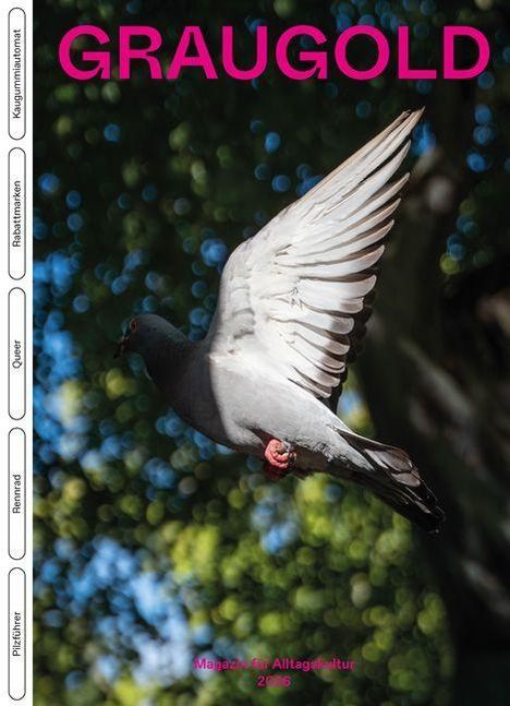 "GRAUGOLD" oben, mittig eine fliegende Taube im Sonnenlicht. Drunter: "Magazin für Alltagskultur 2016". Links: Themenliste.